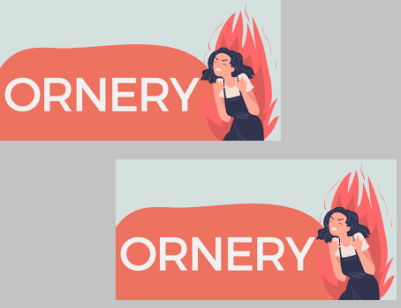 Ornery Meaning Definition, Origins, Usage, and Cultural Insights